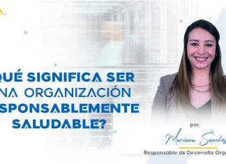 ¿Qué significa ser una Organización Responsablemente Saludable? Organización Responsable